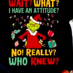 I have A attitude Grenchmas short sleeve shirt